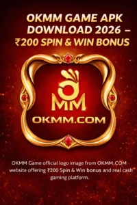 OKMM Game APK Download 2026 Official Logo OKMM.COM ₹200 Spin and Win Bonus