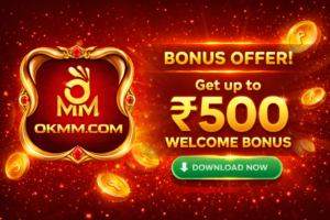 OKMM Game Bonus Offer – Get ₹500 Welcome Bonus and Download Now